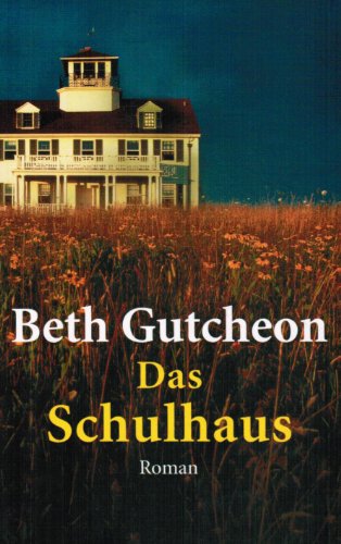 9783898974073: Das Schulhaus by Gutcheon, Beth [Edizione Tedesca]