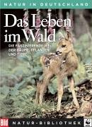 9783898974424: Die Grosse BILD Naturbibliothek, Band 1. Das Leben im Wald
