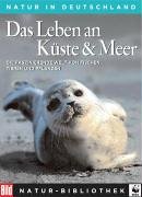 Beispielbild fr Die Grosse BILD Naturbibliothek, Band 4. Das Leben an Kste und Meer. zum Verkauf von medimops