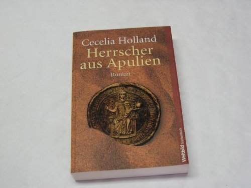 Herrscher aus Apulien (9783898974592) by Cecelia Holland