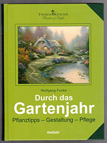 Imagen de archivo de Durch das Gartenjahr: Pflanztipps - Gestaltung - Pflege a la venta por medimops