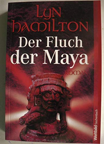 Der Fluch der Maya . Roman. Aus dem Engl. von Wolfgang Neuhaus.