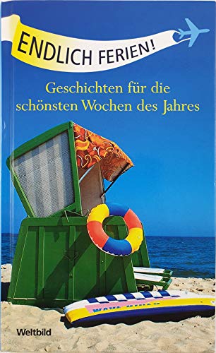 Stock image for Endlich Ferien! Geschichten ber die schnsten Wochen des Jahres. Hardcover for sale by Deichkieker Bcherkiste