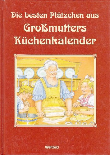 9783898976930: Die besten Pltzchen aus Gromutters Kchenkalender