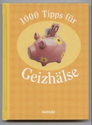 Stock image for 1000 Tipps fr Geizhlse for sale by Versandantiquariat Felix Mcke