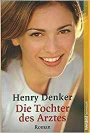 Die Tochter des Arztes (9783898978705) by Henry Denker