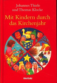 Beispielbild fr Mit Kindern durch das Kirchenjahr zum Verkauf von DER COMICWURM - Ralf Heinig