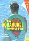 Stock image for Das Aquanudel-Workout-Buch. You can do it for sale by medimops