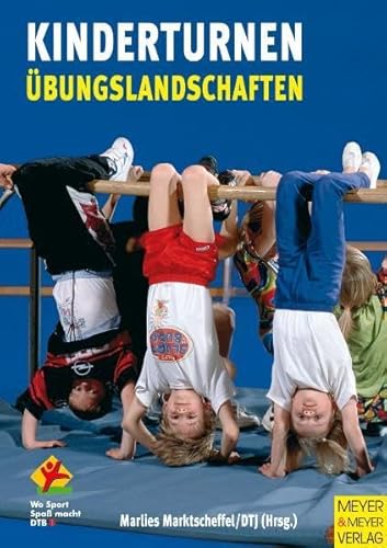 Kinderturnen Übungslandschaften: Der Einstieg ins Gerätturnen (Wo Sport Spass macht / Pluspunkt Gesundheit) - Marlies, Marktscheffel