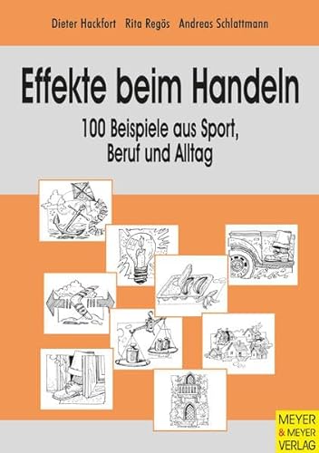 Stock image for Effekte beim Handeln. 100 Beispiele aus Sport, Beruf und Alltag for sale by medimops