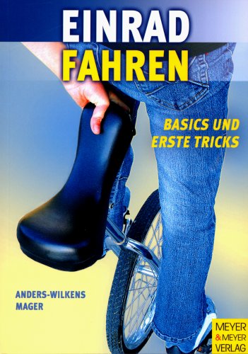 Stock image for Einrad fahren. Basics und erste Tricks for sale by Versandantiquariat Felix Mcke