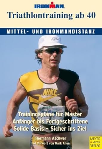 9783898993272: Triathlontraining ab 40. Mittel- und Ironmandistanz