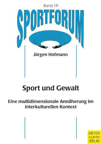 9783898994118: Sportforum Band 19: Sport und Gewalt - Eine multidimensionale Annherung im interkulturellen Kontext