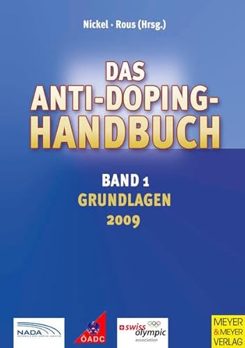 Das Anti-Doping-Handbuch, Band 1: Grundlagen - Rüdiger Nickel, Theo Rous