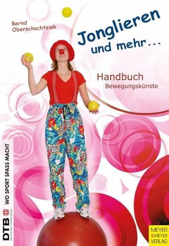 9783898995184: Jonglieren und mehr: Handbuch Bewegungsknste