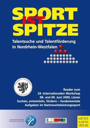 Beispielbild fr Sport ist Spitze: Landesprogramm Talentsuche und Talentfrderung in NRW - Kongressband 2009 zum Verkauf von medimops