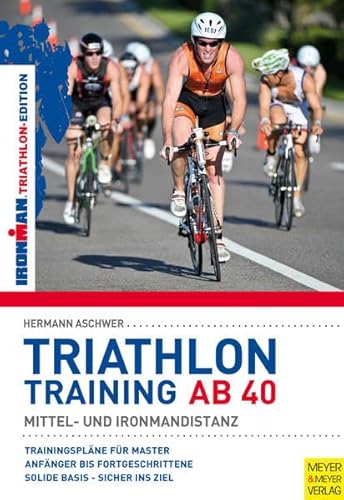 Beispielbild fr Triathlontraining ab 40: Mittel- und Ironman-Distanz zum Verkauf von medimops