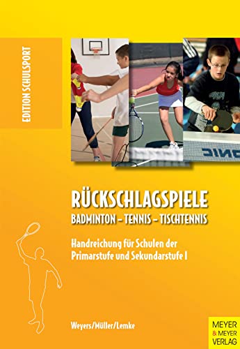 Stock image for Rckschlagspiele: Badminton - Tennis - Tischtennis. Handreichung Fr Schulen Der Primarstufe Und Sekundarstufe for sale by Revaluation Books