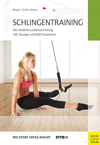 Schlingentraining: Das moderne Ganzkörpertraining 100 Übungen und 800 Variationen - Anders Berget, Lennart Krohn-Hansen