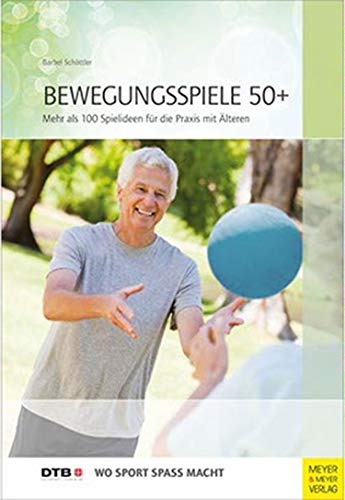 Beispielbild fr Bewegungsspiele 50+: Mehr als 100 Ideen fr die Praxis mit lteren zum Verkauf von Jasmin Berger