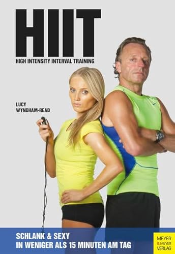 Stock image for HIIT - High Intensity Interval Training: Schlank und sexy in weniger als 15 Minuten am Tag for sale by medimops