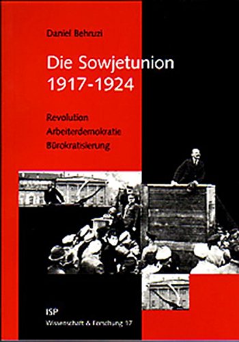 Beispielbild fr Die Sowjetunion 1917-1924. Revolution - Arbeiterdemokratie - Brokratisierung. zum Verkauf von Antiquariat Christoph Wilde