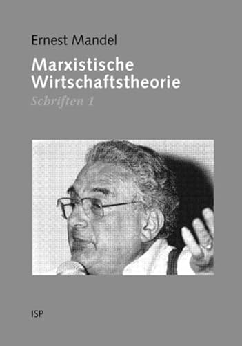 Schriften I. Marxistische Wirtschaftstheorie (9783899001150) by Mandel, Ernest