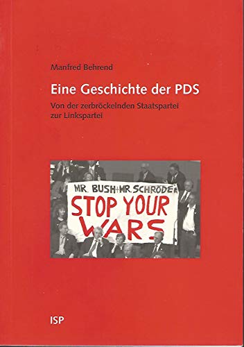 Stock image for Eine Geschichte der PDS. Von der zerbrckelnden Staatspartei zur Linkspartei for sale by medimops