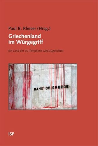 Beispielbild fr Griechenland im Wrgegriff: Ein Land der EU-Peripherie wird zugerichtet zum Verkauf von medimops