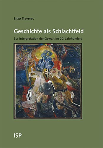9783899001433: Geschichte als Schlachtfeld: Zur Interpretation der Gewalt im 20. Jahrhundert