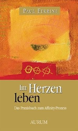 Beispielbild fr Im Herzen leben: Das Praxisbuch zum Affinity Prozess zum Verkauf von medimops