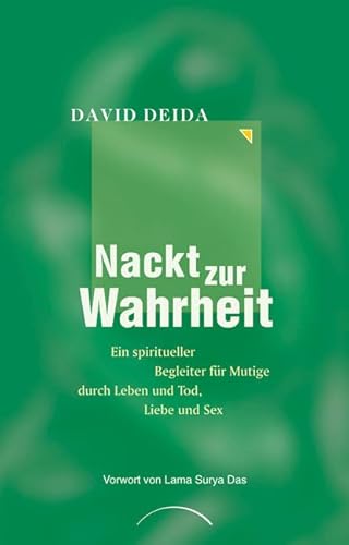 Beispielbild fr Nackt zur Wahrheit: Ein spiritueller Begleiter fr Mutige durch Leben & Tod, Liebe & Sex zum Verkauf von medimops