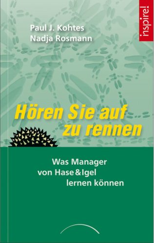 Stock image for Hren Sie auf zu rennen: Was Manager von Hase & Igel lernen knnen for sale by medimops