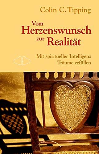 Stock image for Vom Herzenswunsch zur Realitt: Mit spiritueller Intelligenz Trume erfllen for sale by medimops