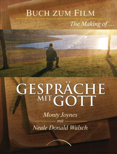 Gespräche mit Gott: Buch zum Film: The Making of . - Monty Joynes - Neale D. Walsch