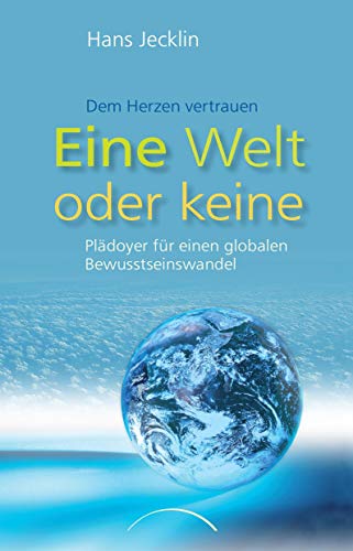 Imagen de archivo de Eine Welt oder keine: Pldoyer Fr Einen Globalen Bewusstseinswandel a la venta por Antiquariat Nam, UstId: DE164665634