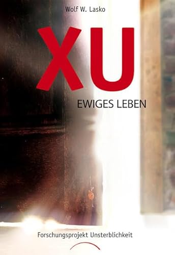 Imagen de archivo de XU: Ewiges Leben - Forschungsprojekt Unsterblichkeit a la venta por medimops