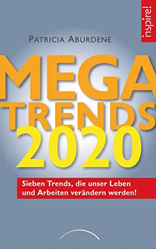 Stock image for Megatrends 2020: Sieben Trends, die unser Leben und Arbeiten verndern werden for sale by medimops