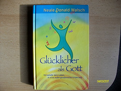 Glcklicher als Gott (Hardcover) - Neale Donald Walsch