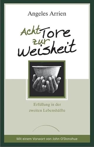 Imagen de archivo de Acht Tore zur Weisheit: Erfllung in der zweiten Lebenshlfte a la venta por medimops