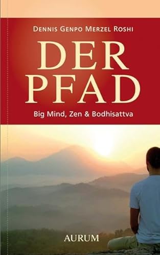 Imagen de archivo de Der Pfad: Big Mind, Zen & Bodhisattva a la venta por medimops