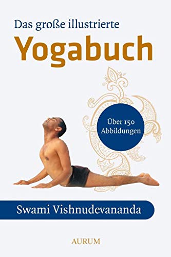 Das große illustrierte Yogabuch. Über 150 Abbildungen. 15. Auflage. - Swami Vishnudevananda