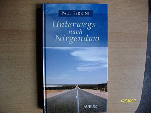 Unterwegs nach Nirgendwo - Ferrini, Paul