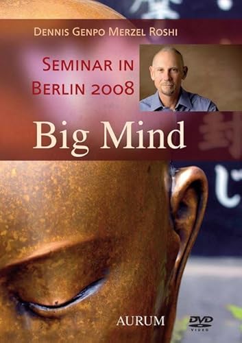 Big Mind - Workshop in Berlin 2008 - Merzel Roshi Dennis Genpo