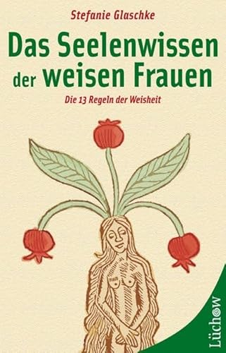 Beispielbild fr Das Seelenwissen der weisen Frauen: Die 13 Regeln der Weisheit zum Verkauf von medimops