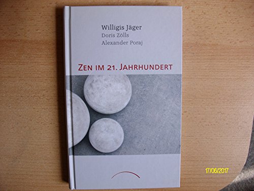 Zen im 21. Jahrhundert - Jäger, Willigis, Poraj, Alexander