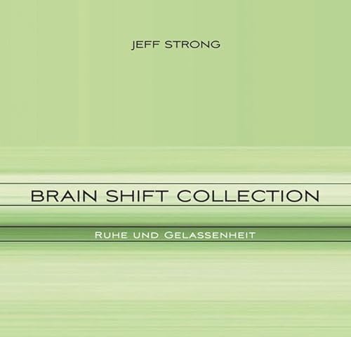 Ruhe und Gelassenheit (Brain Shift Collection 4) (9783899012224) by Unknown Author