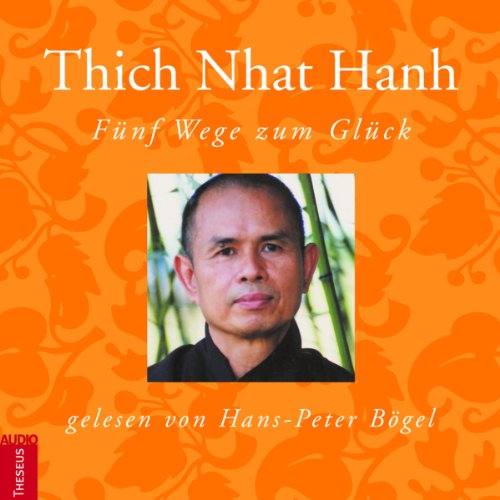 FÃ¼nf Wege zum GlÃ¼ck. CD (9783899012279) by Thich Nhat Hanh