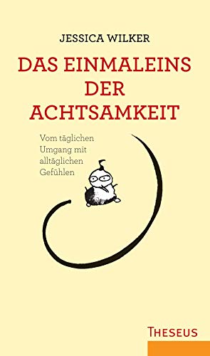 9783899012323: Das Einmaleins der Achtsamkeit: Vom tglichen Umgang mit alltglichen Gefhlen