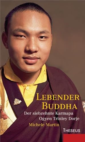 9783899012828: Lebender Buddha: Der siebzehnte Karmapa Ogyen Trinley Dorje